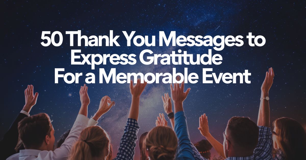 50 Thank You Messages to Express Gratitude for a Memorable Event