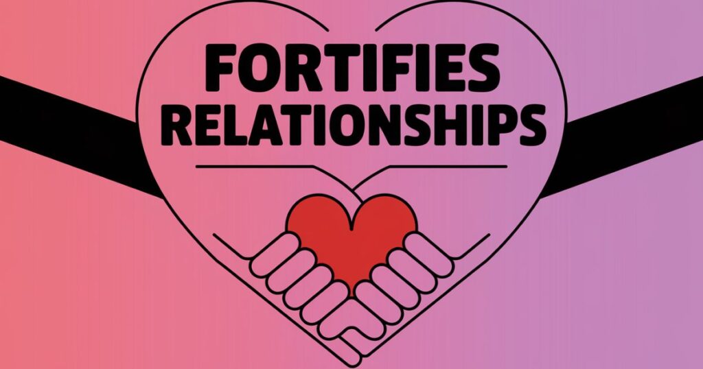  Fortifies Relationships