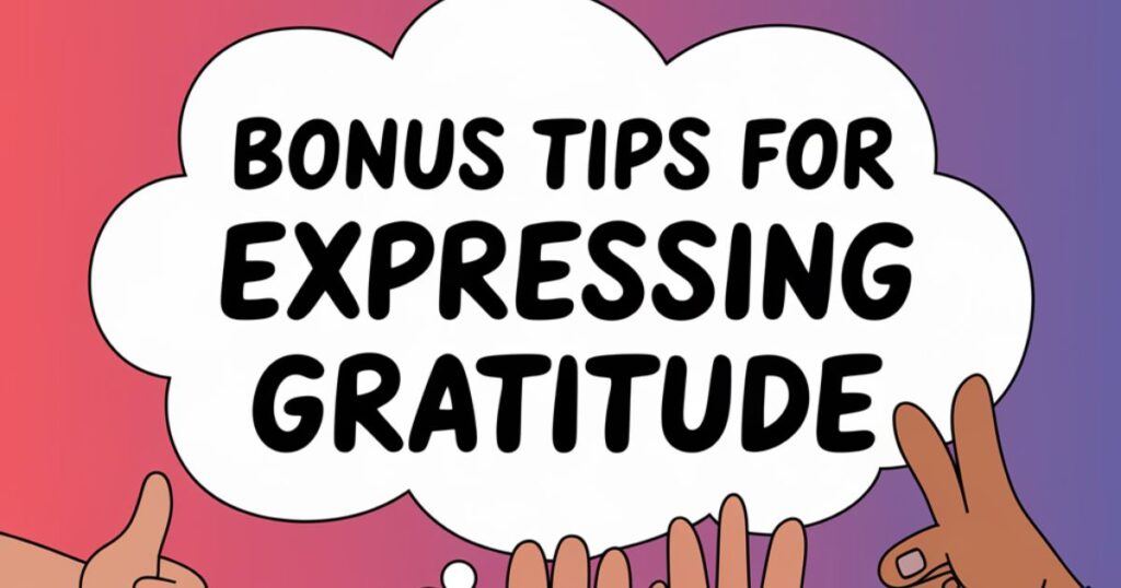 Bonus Tips For Expressing Gratitude