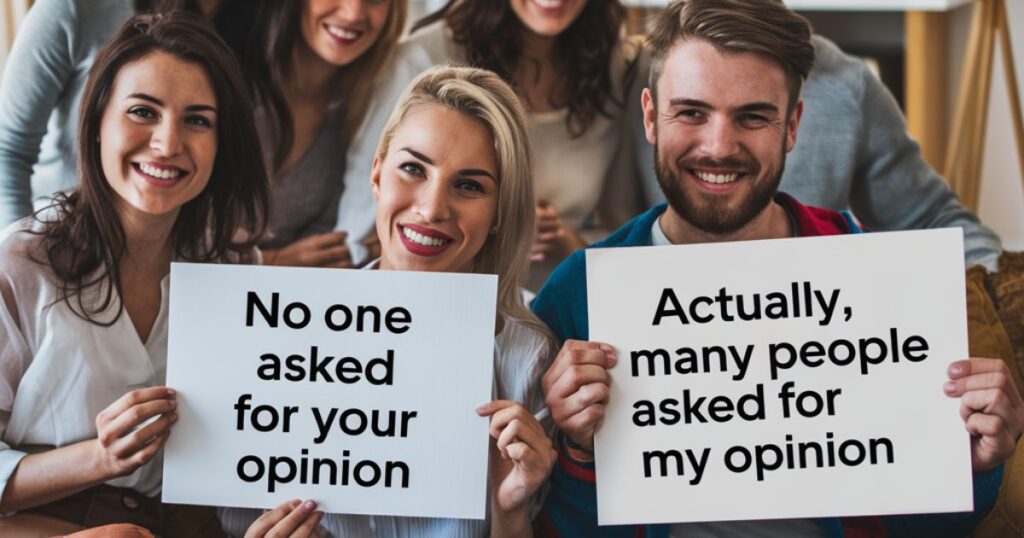 Comebacks for “No One Asked for Your Opinion”