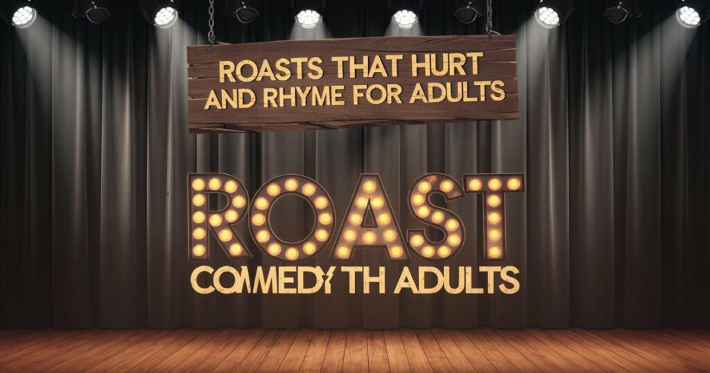 Roasts That Hurt and Rhyme for Adults