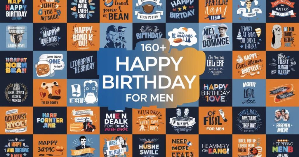 160+ Unique Happy Birthday Man Wishes for Every Special Guy in Your Life