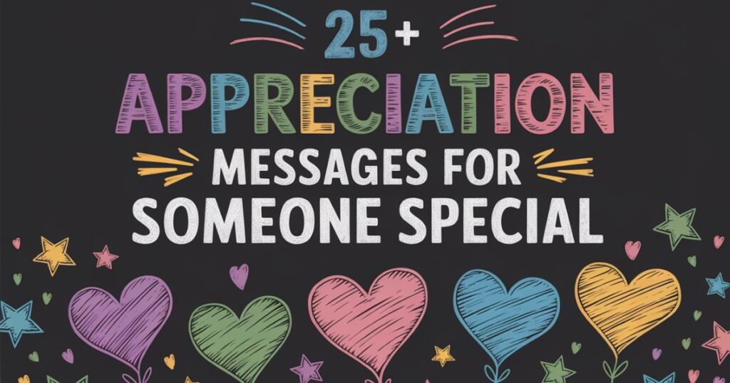 25+ Appreciation Messages for Someone Special