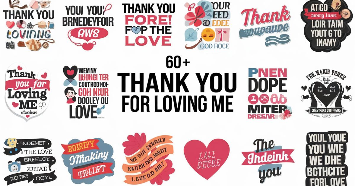 60+ Thank You For Loving Me Messages