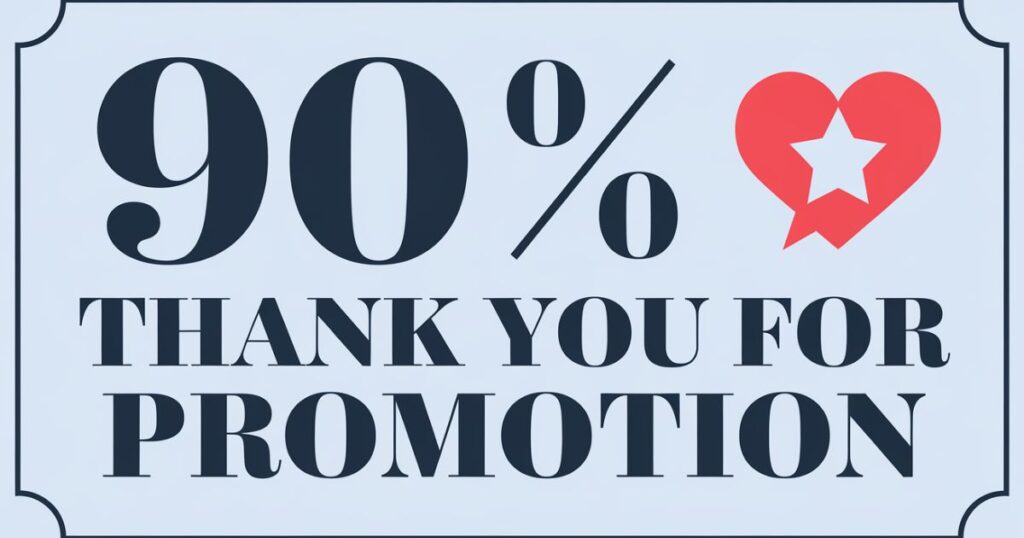 90+ Thank You For Promotion