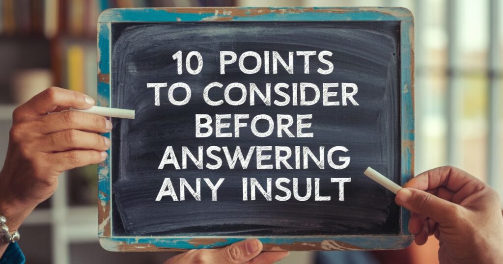 10 Points to Consider Before Answering Any Insult