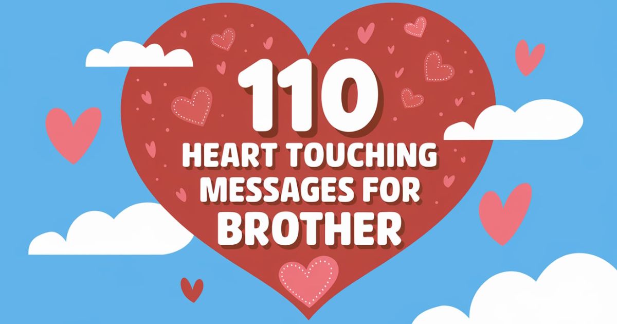 110 Heart Touching Messages For Brother