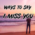 68 Funny Ways To Say I Miss You (Make Them Laugh and Cry)