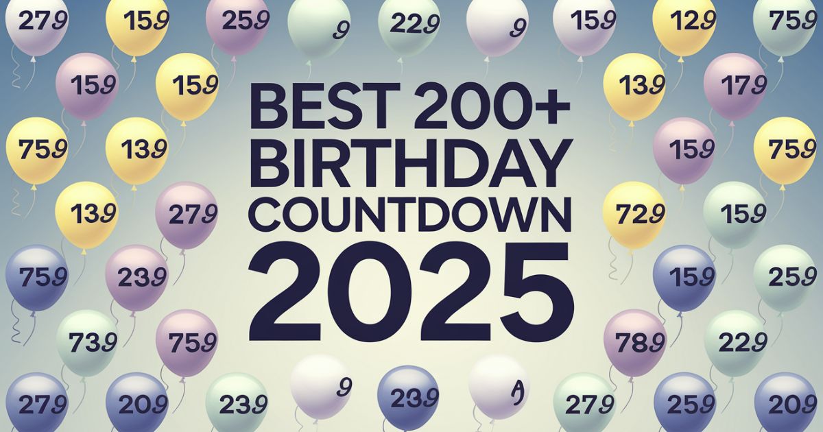 Best 200+ Birthday Countdown Quotes And Captions For 2025