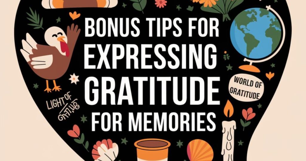 Bonus Tips For Expressing Gratitude For Memories