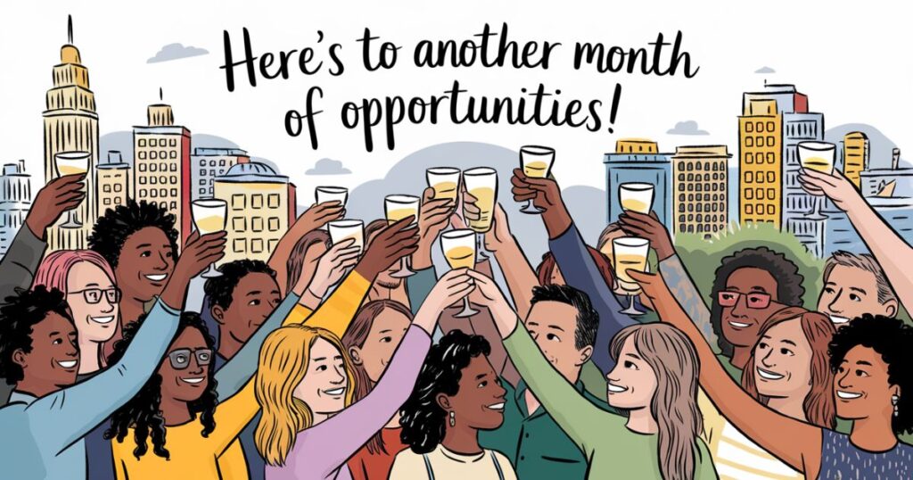 Here’s to Another Month of Opportunities!