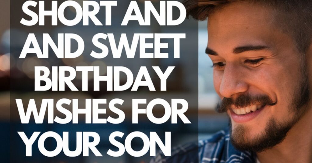 Short and Sweet 18th Birthday Wishes for Your Son