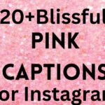 320+ Blissfully Pink Captions for Instagram