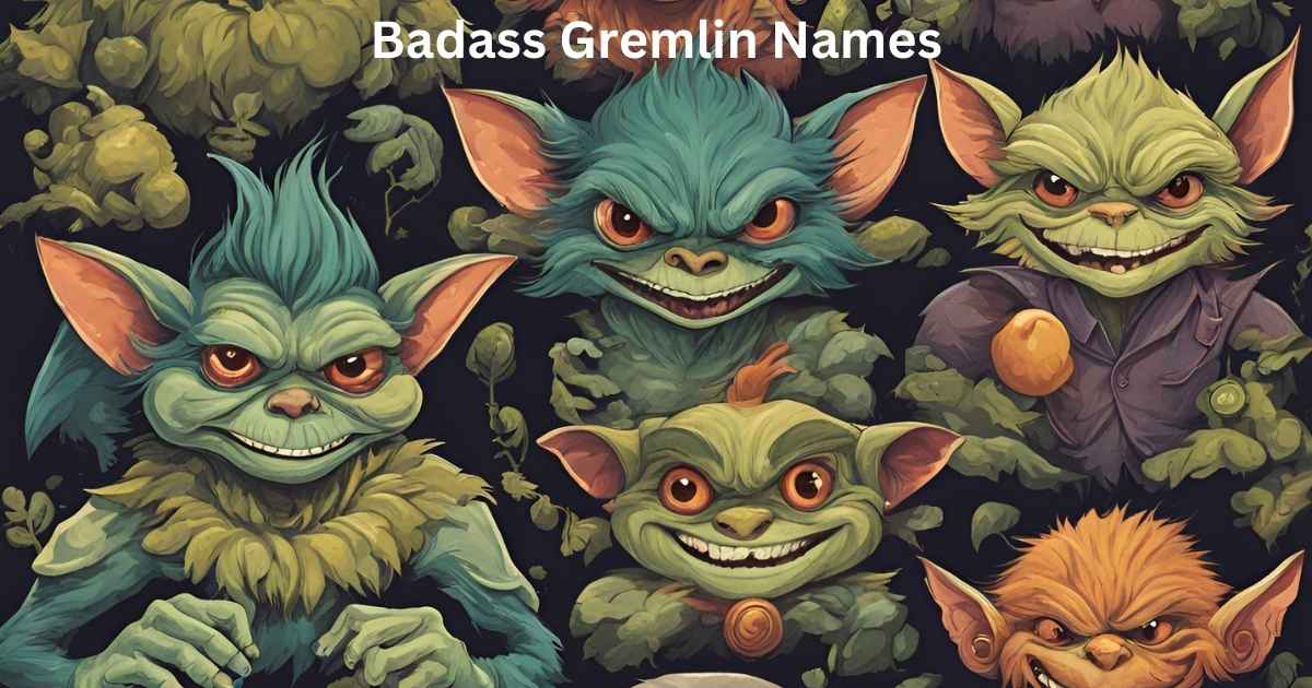 Badass Gremlin Names