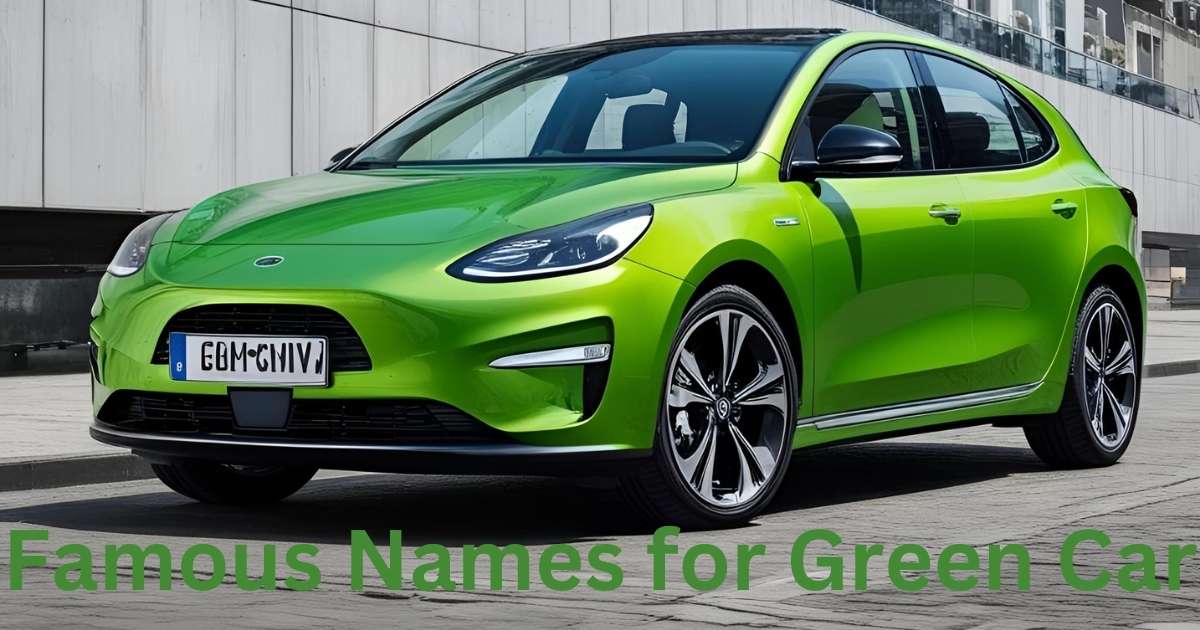 Famous Names for Green Car