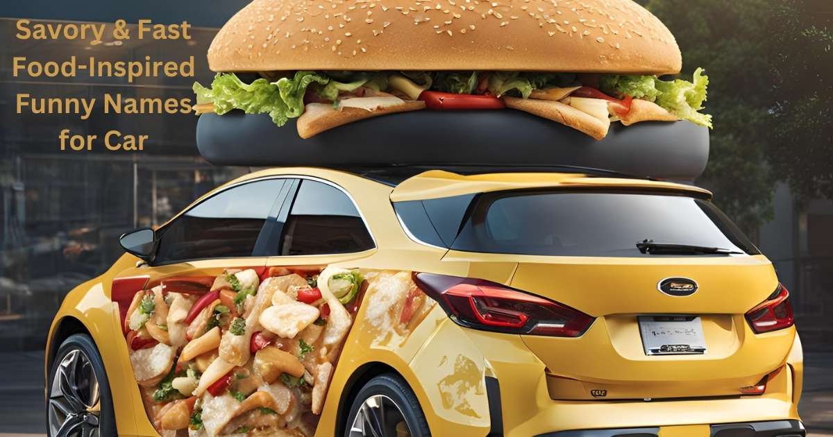 Savory & Fast Food-Inspired Funny Names for Car