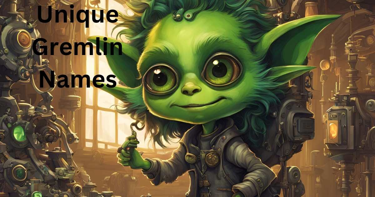Unique Gremlin Names